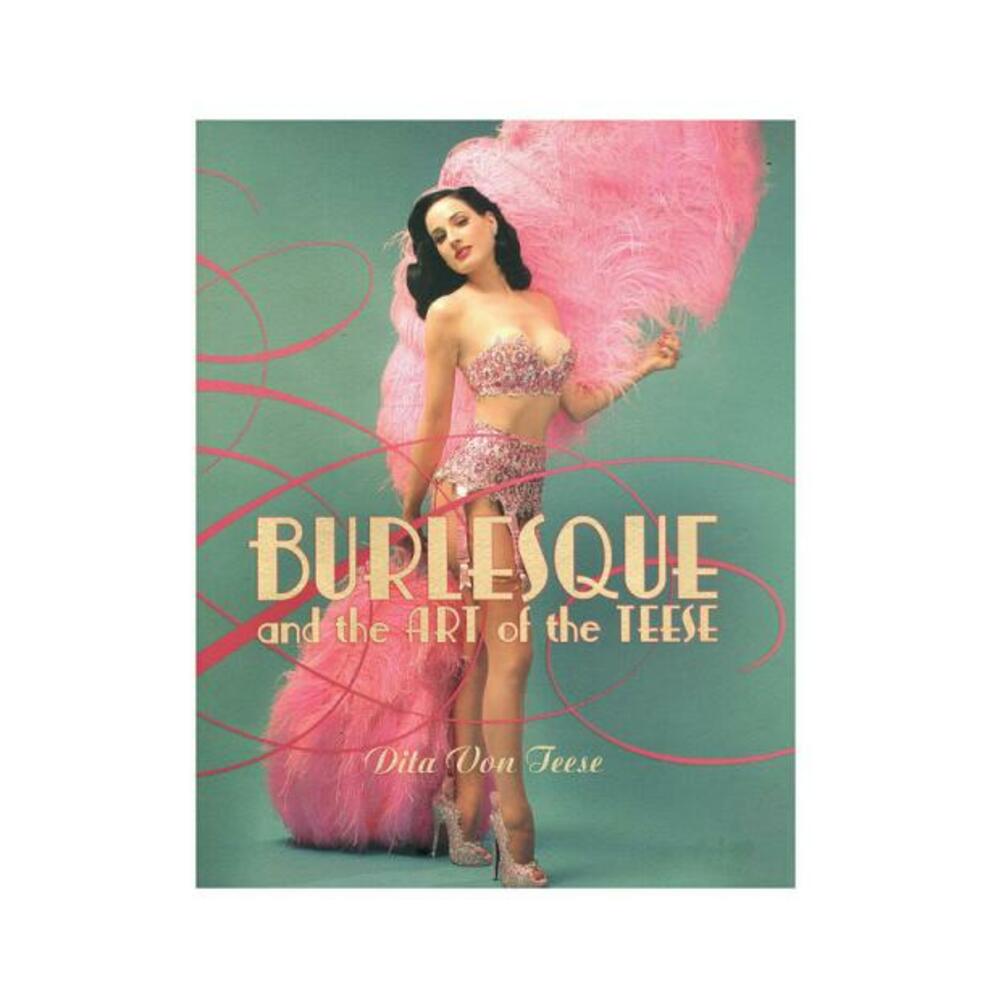 Burlesque & The Art Of The Teese