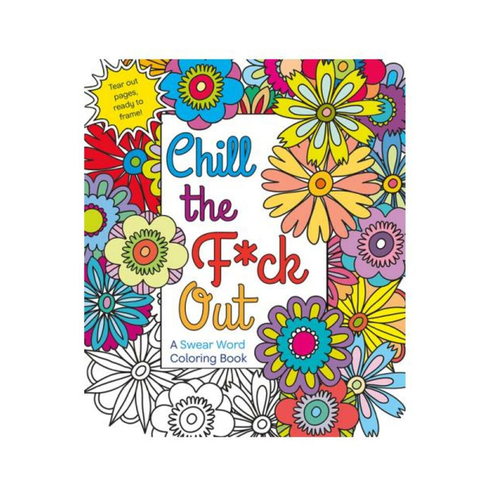 Chill The Fuck Out Coloring Book