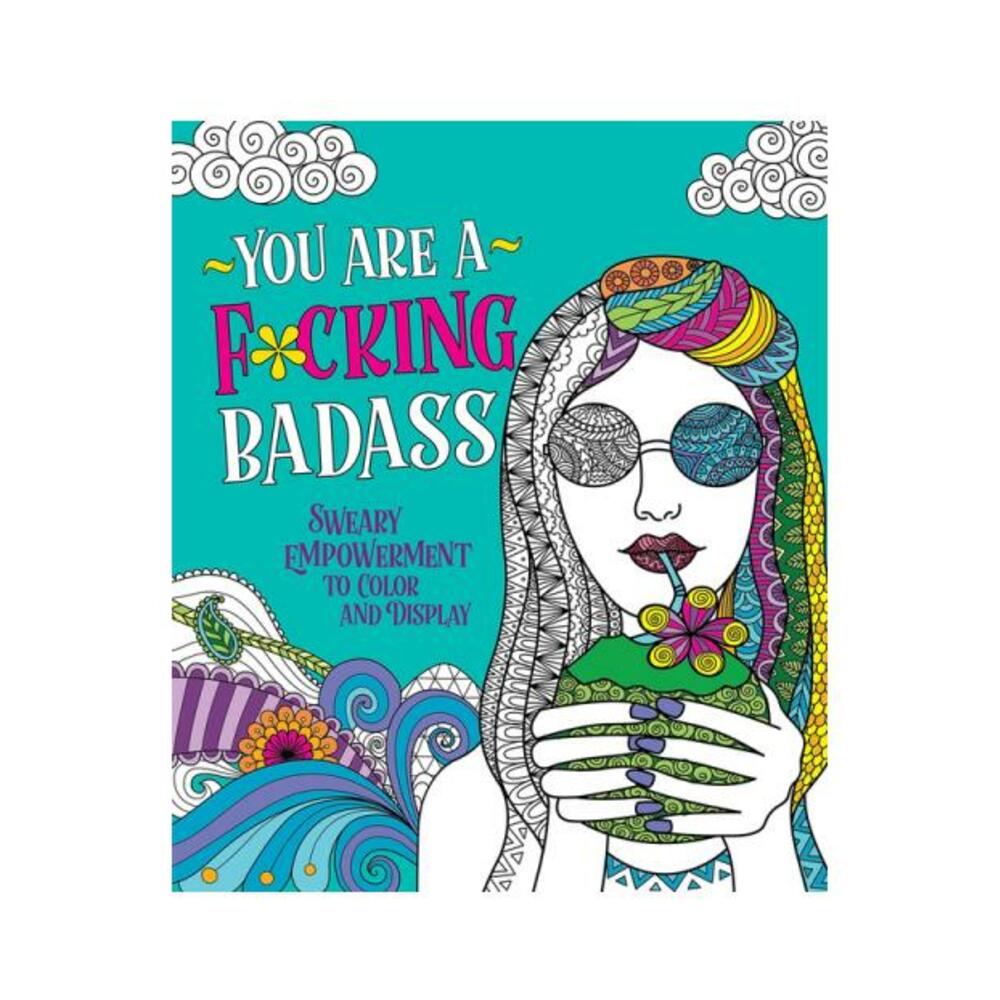 You Are A F*cking Badass Coloring Book