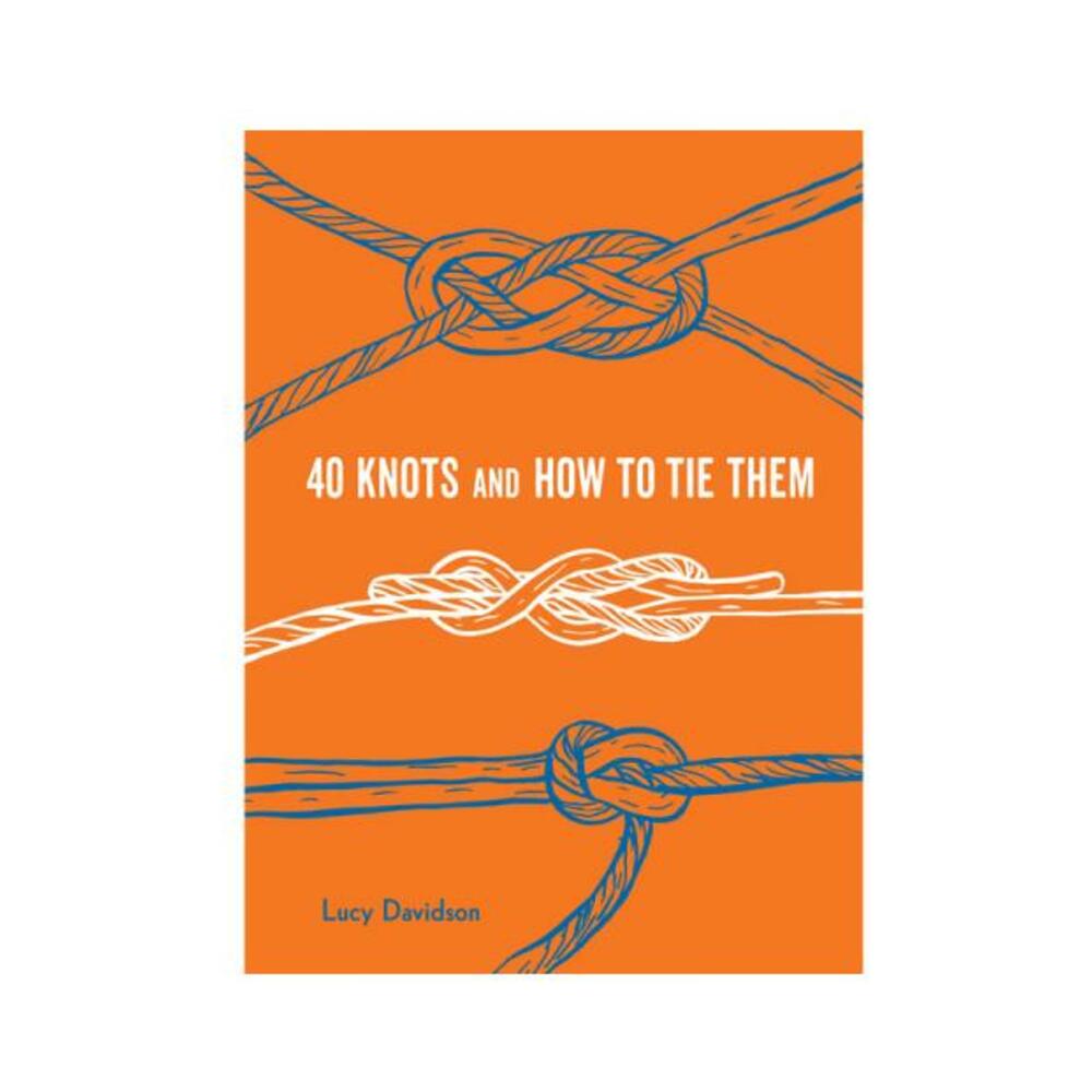 40 Knots And How To Tie Them