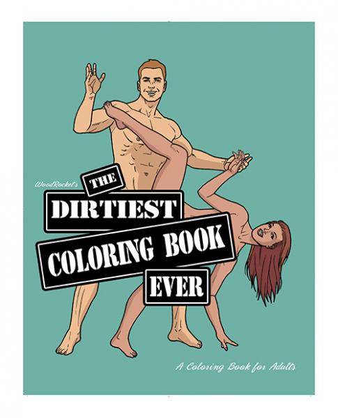 Wood Rocket The Dirtiest Coloring Book Ever